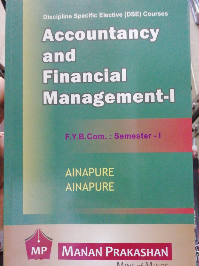 FYBCOM – Accountancy and Financial Management 1, by Ainapure – bookwalas